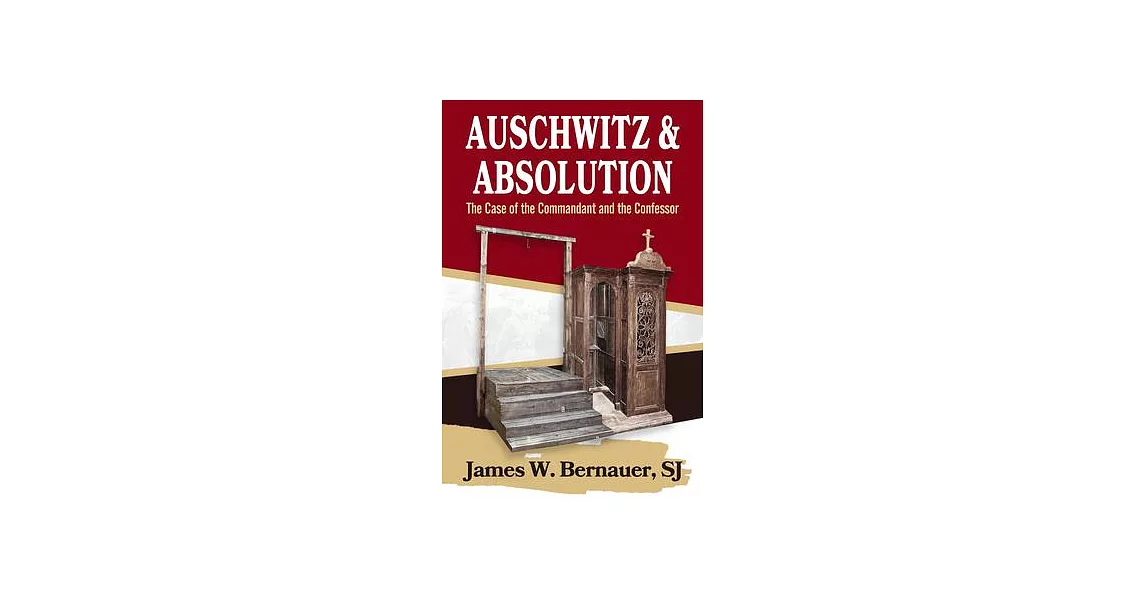 Auschwitz and Absolution: The Case of the Commandant and the Confessor | 拾書所
