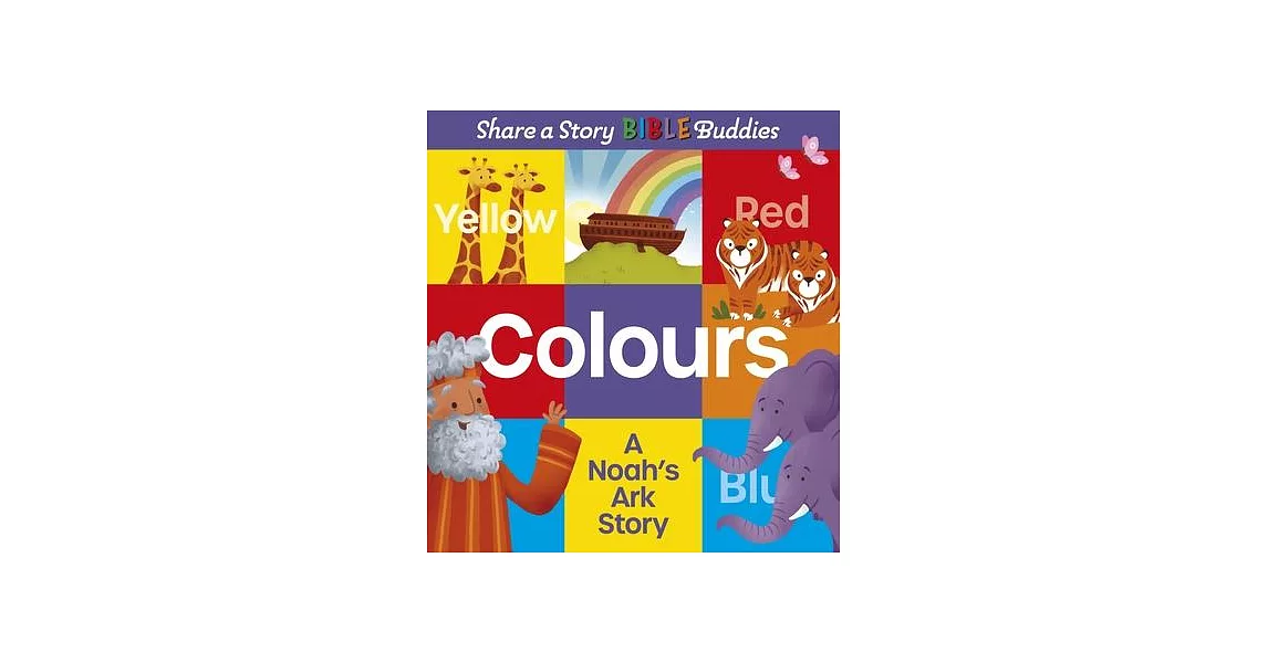 Share a Story Bible Buddies Colours: A Noah’s Ark Story | 拾書所
