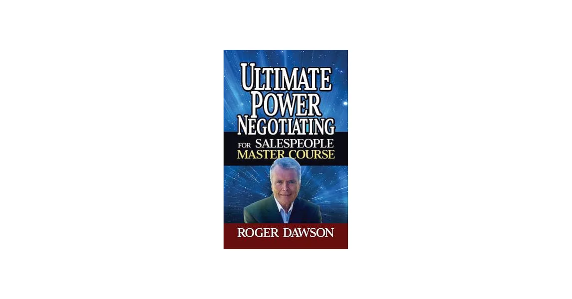 Ultimate Power Negotiating for Salespeople Master Course | 拾書所