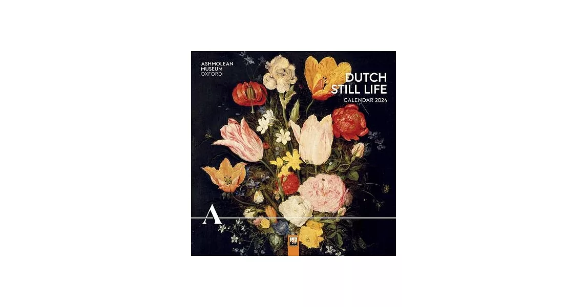 Ashmolean Museum: Dutch Still Life Wall Calendar 2024 (Art Calendar) | 拾書所