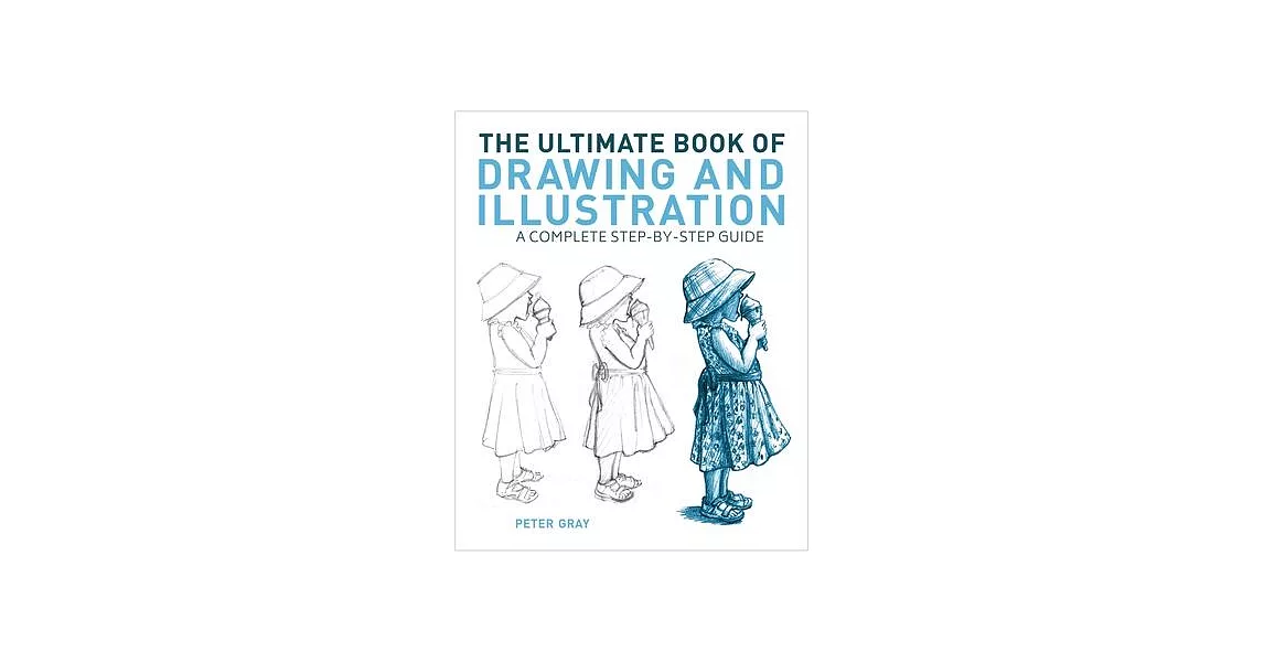 The Ultimate Book of Drawing and Illustration: A Complete Step-By-Step Guide | 拾書所