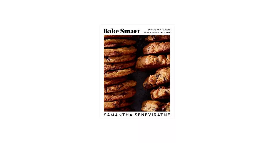 Bake Smart: Sweets and Secrets from My Oven to Yours | 拾書所