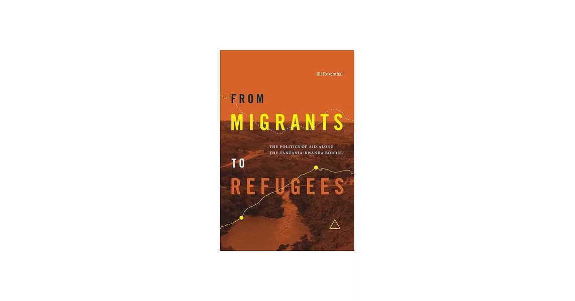 The Making of Rwandan Refugees: Migration, Humanitarian Aid, and Nationalism in Tanzania | 拾書所