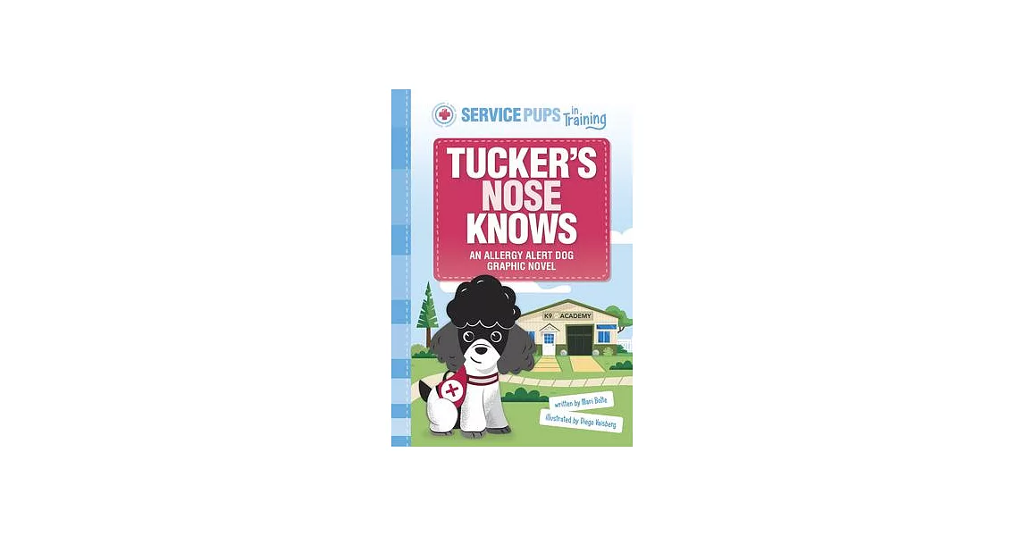 Tucker’s Nose Knows: An Allergy Detection Dog Graphic Novel | 拾書所