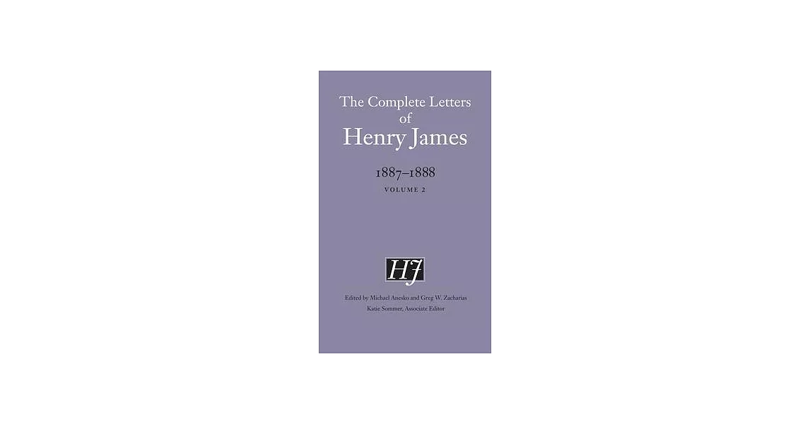 The Complete Letters of Henry James, 1887-1888: Volume 2 | 拾書所