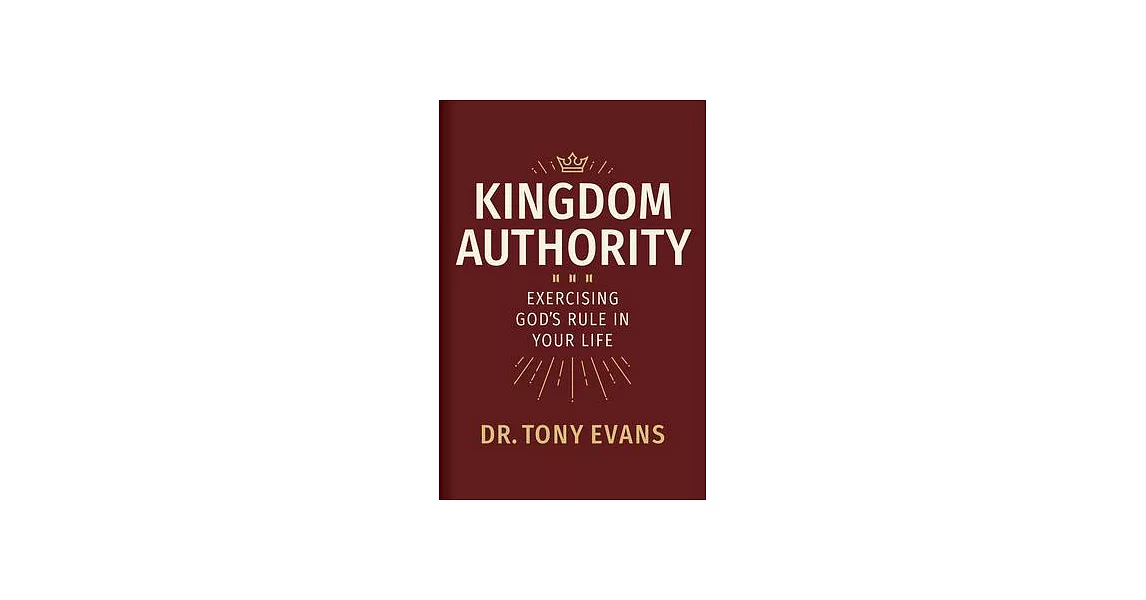 Kingdom Authority: Exercising God’s Rule in Your Life | 拾書所