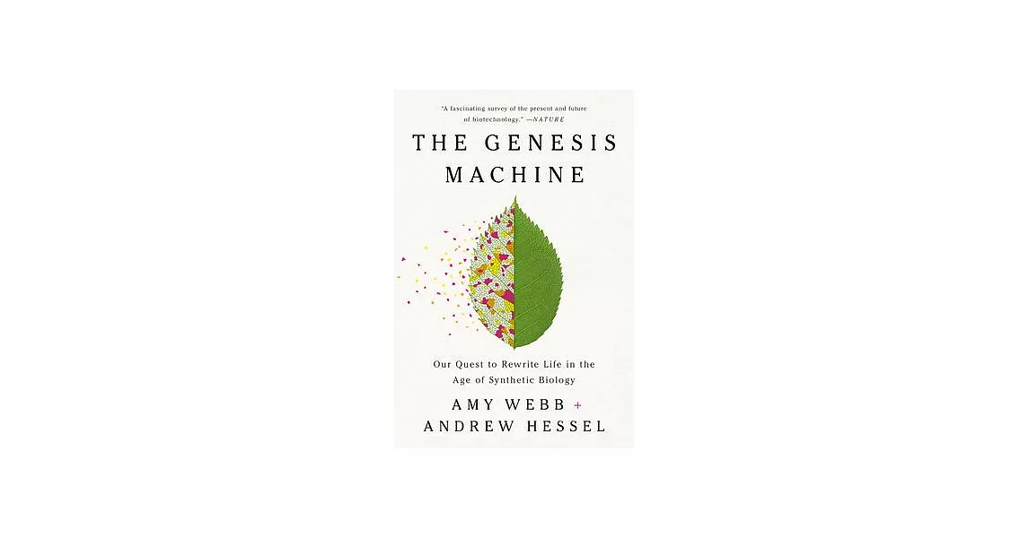 The Genesis Machine: Our Quest to Rewrite Life in the Age of Synthetic Biology | 拾書所