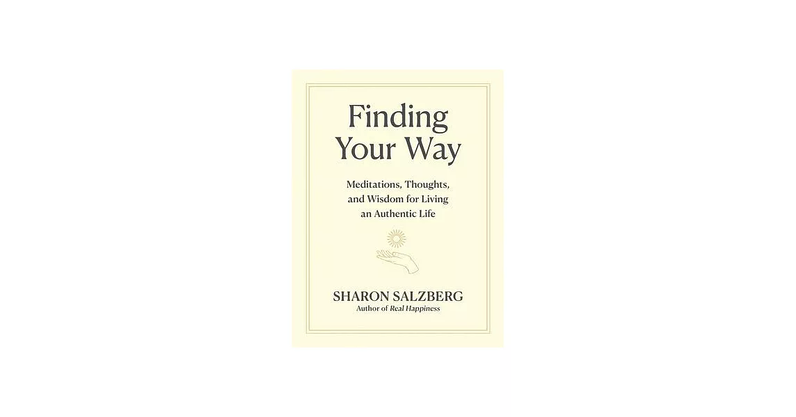 Finding Your Way: Meditations, Thoughts, and Wisdom for Living an Authentic Life | 拾書所