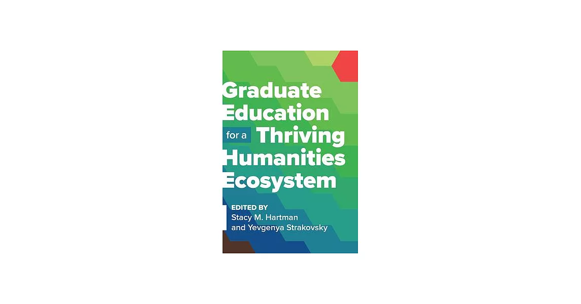 Graduate Education for a Thriving Humanities Ecosystem | 拾書所