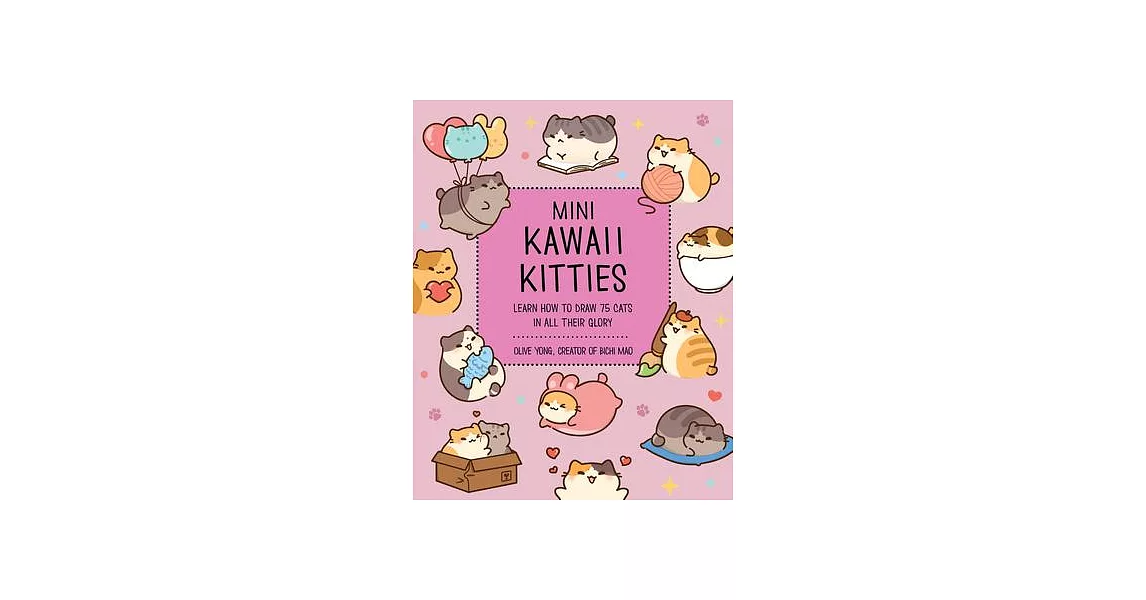 Mini Kawaii Kitties: Learn How to Draw 75 Cats in All Their Glory | 拾書所