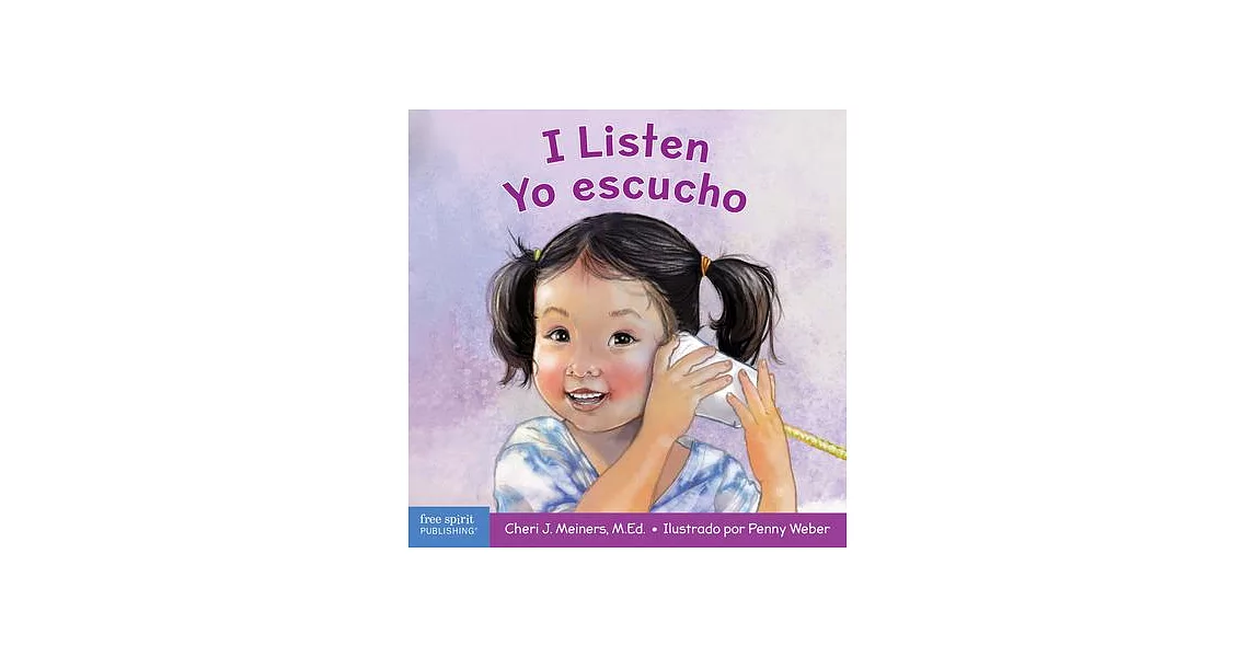 I Listen / Yo Escucho: A Book about Hearing, Understanding, and Connecting / Un Libro Sobre Cómo Escuchar, Comprender Y Conectarse Con Los De | 拾書所