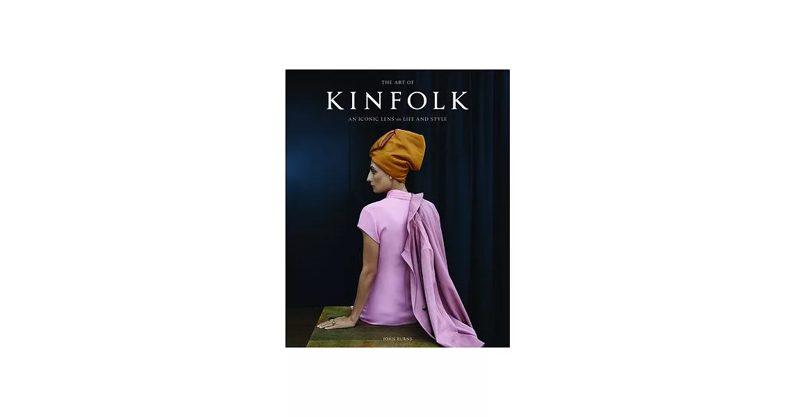 The Art of Kinfolk: An Iconic Lens on Life and Style | 拾書所