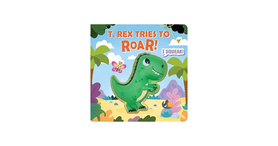 Squeeze & Squeak: T. Rex Tries to Roar | 拾書所
