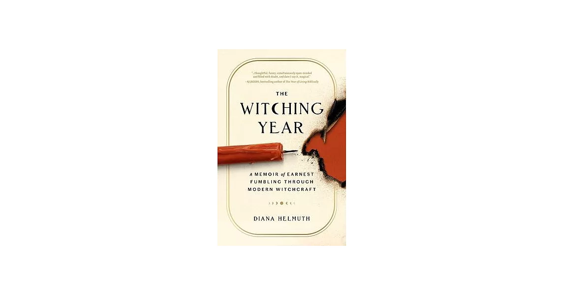 The Witching Year: A Memoir of Earnest Fumbling Through Modern Witchcraft | 拾書所