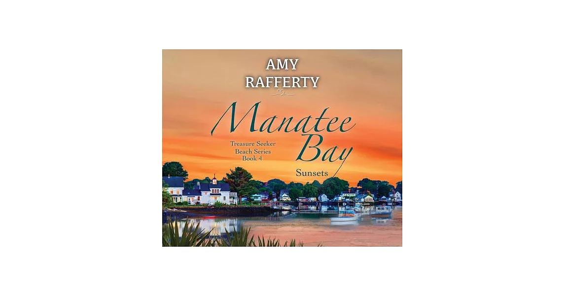 Manatee Bay: Sunsets Volume 4 | 拾書所