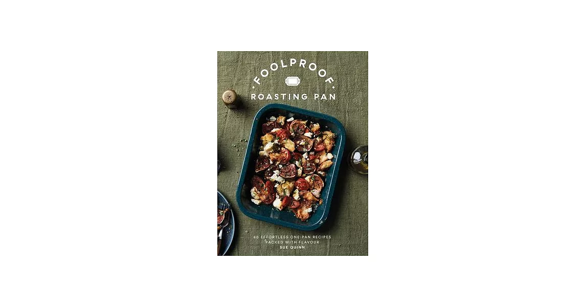 Foolproof Roasting Pan: 60 Effortless One-Pan Recipes Packed with Flavour | 拾書所