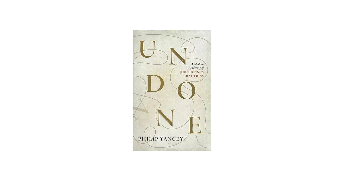 Undone: A Modern Rendering of John Donne’s Devotions | 拾書所