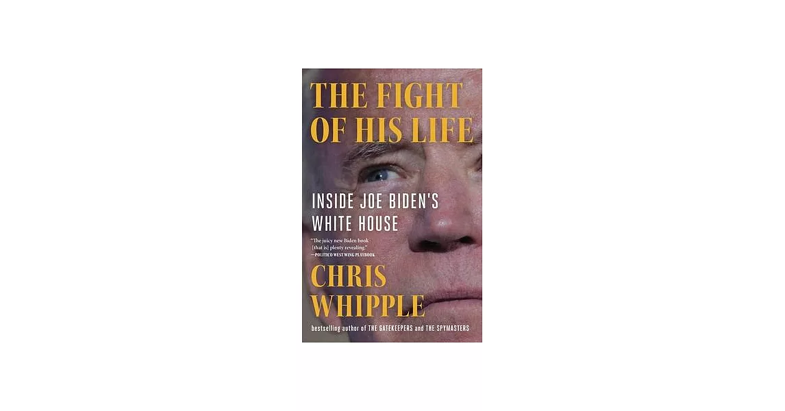 The Fight of His Life: Inside Joe Biden’s White House | 拾書所