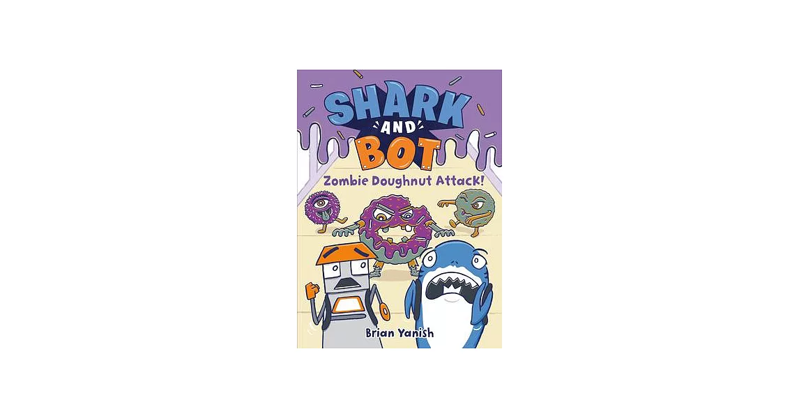 Shark and Bot #3: Zombie Doughnut Attack!: (A Graphic Novel) | 拾書所