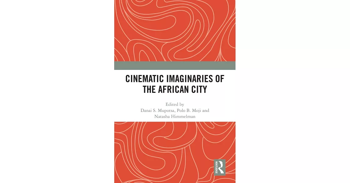 Cinematic Imaginaries of the African City | 拾書所