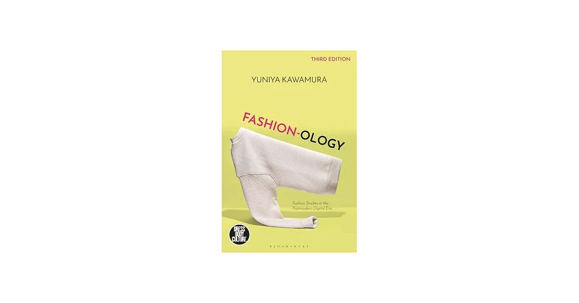 Fashion-Ology: Fashion Studies in the Postmodern Digital Era | 拾書所