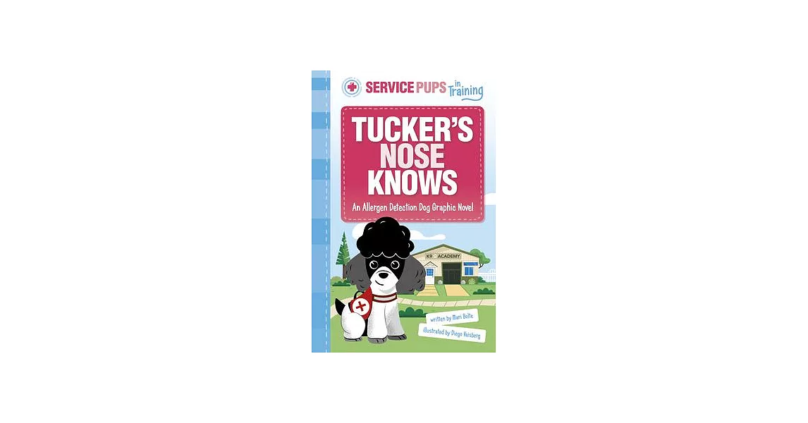 Tucker’s Nose Knows: An Allergen Detection Dog Graphic Novel | 拾書所