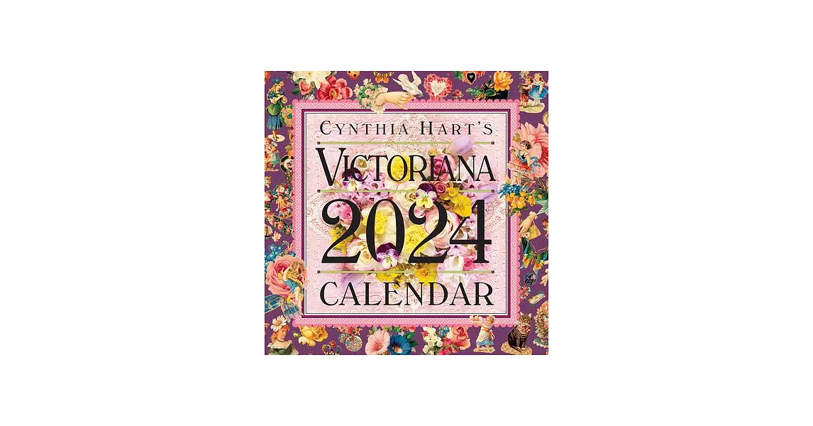 Cynthia Hart’s Victoriana Wall Calendar 2024 | 拾書所