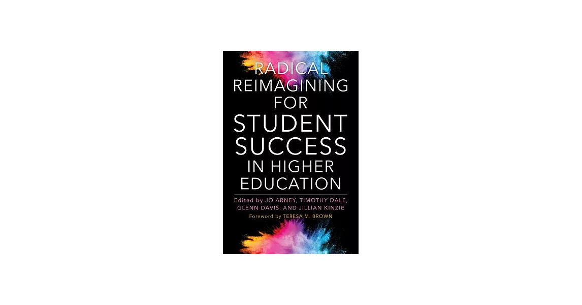 Radical Reimagining for Student Success in Higher Education | 拾書所