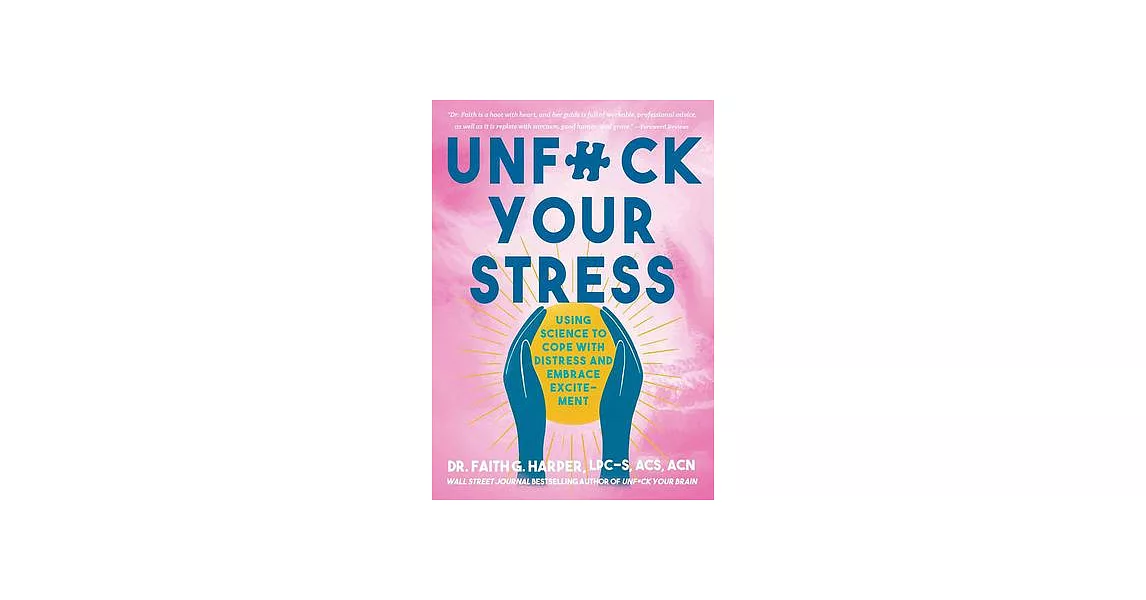 Unfuck Your Stress: Using Science to Cope with Distress and Embrace Excitement | 拾書所