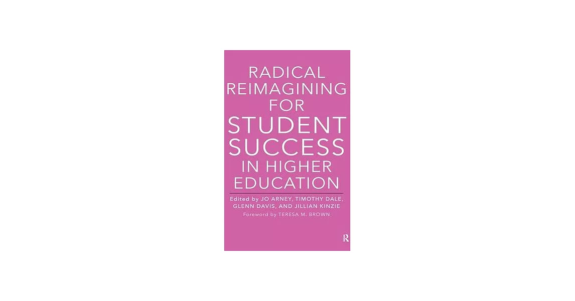 Radical Reimagining for Student Success in Higher Education | 拾書所