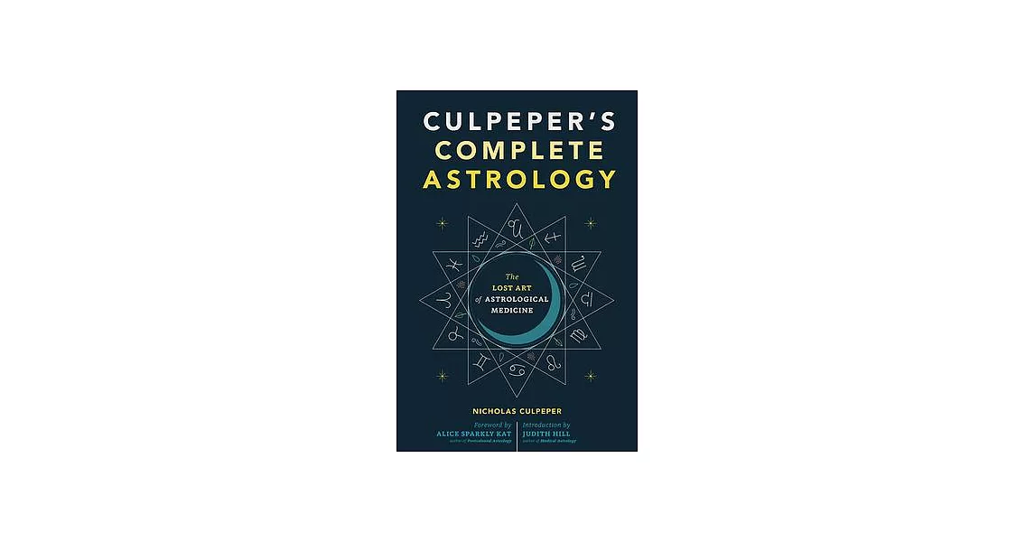Culpeper’s Complete Astrology: The Lost Art of Astrological Medicine | 拾書所