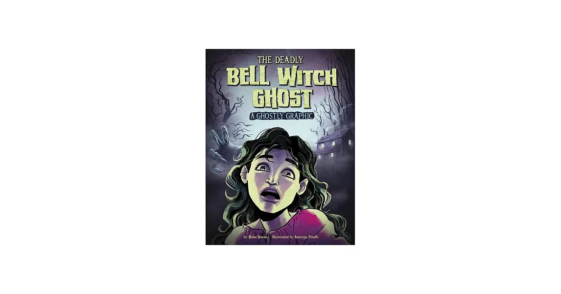 The Deadly Bell Witch Ghost: A Ghostly Graphic | 拾書所