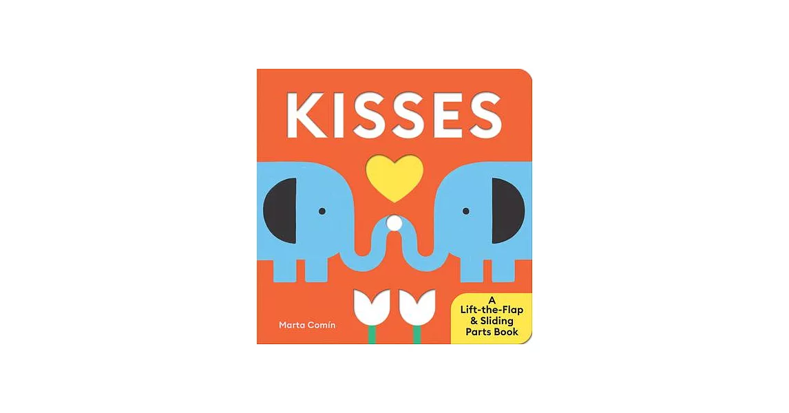 Kisses: A Lift-The-Flap & Sliding Parts Book | 拾書所