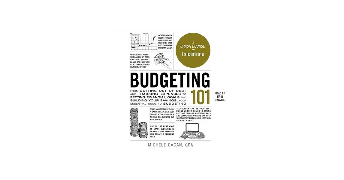 Budgeting 101: From Getting Out of Debt and Tracking Expenses to Setting Financial Goals and Building Your Savings, Your Essential Gu | 拾書所