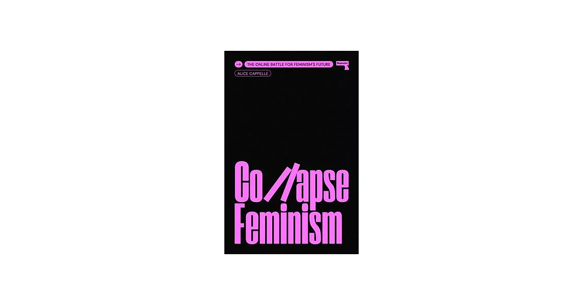 Collapse Feminism: How to Reclaim Our Future Online | 拾書所