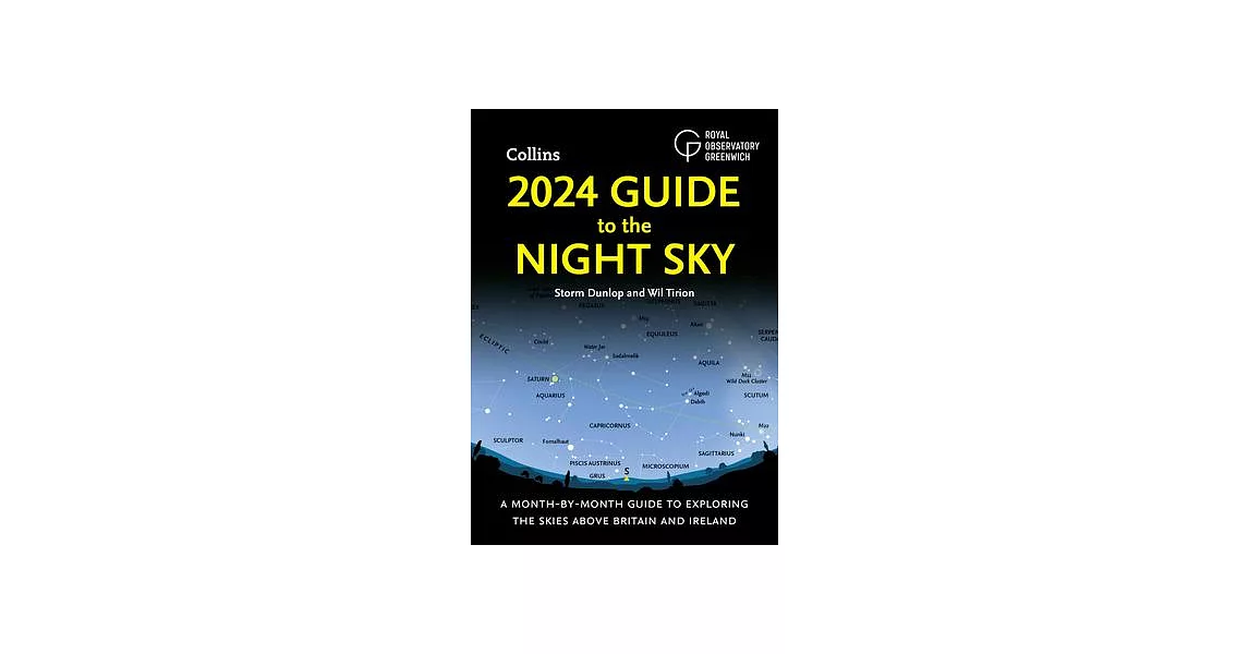 2024 Guide to the Night Sky: A Month-By-Month Guide to Exploring the Skies Above Britain and Ireland | 拾書所