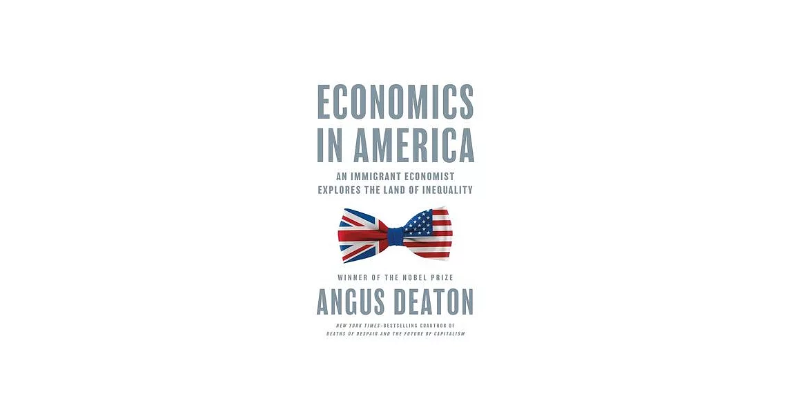Economics in America: An Immigrant Economist Explores the Land of Inequality | 拾書所