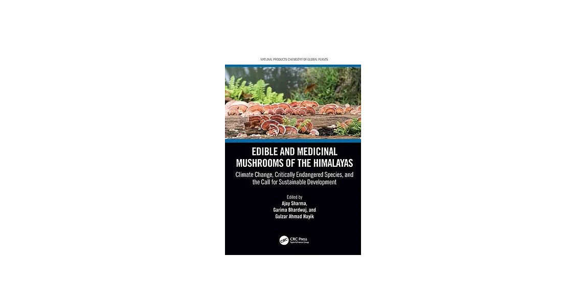 Edible and Medicinal Mushrooms of the Himalayas: Climate Change, Critically Endangered Species and the Call for Sustainable Development | 拾書所