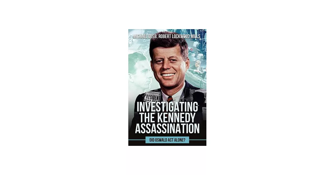 Investigating the Kennedy Assassination: Did Oswald ACT Alone? | 拾書所