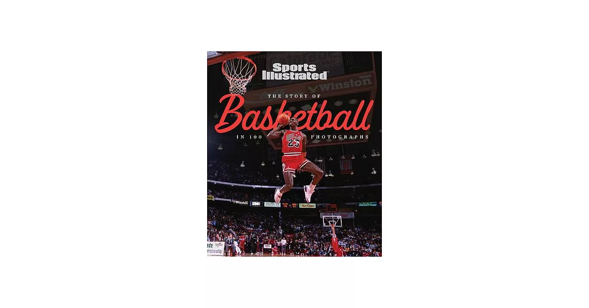 The Story of Basketball in 100 Photographs | 拾書所