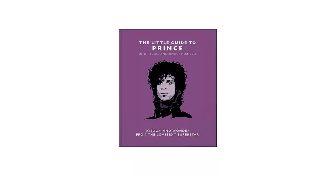 The Little Guide to Prince: Wisom and Wonder from the Lovesexy Superstar | 拾書所