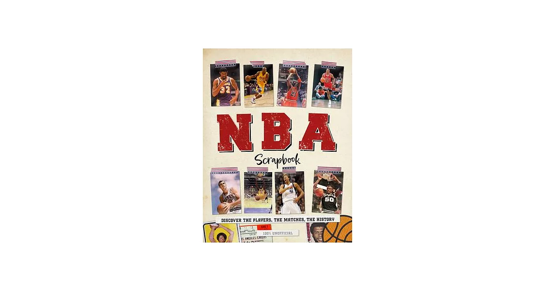 NBA Scrapbook: Discover the Players, the Matches, the History | 拾書所