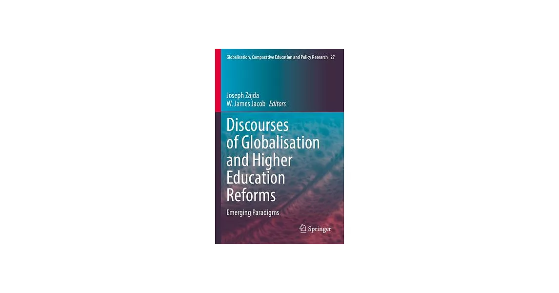 Discourses of Globalisation and Higher Education Reforms: Emerging Paradigms | 拾書所