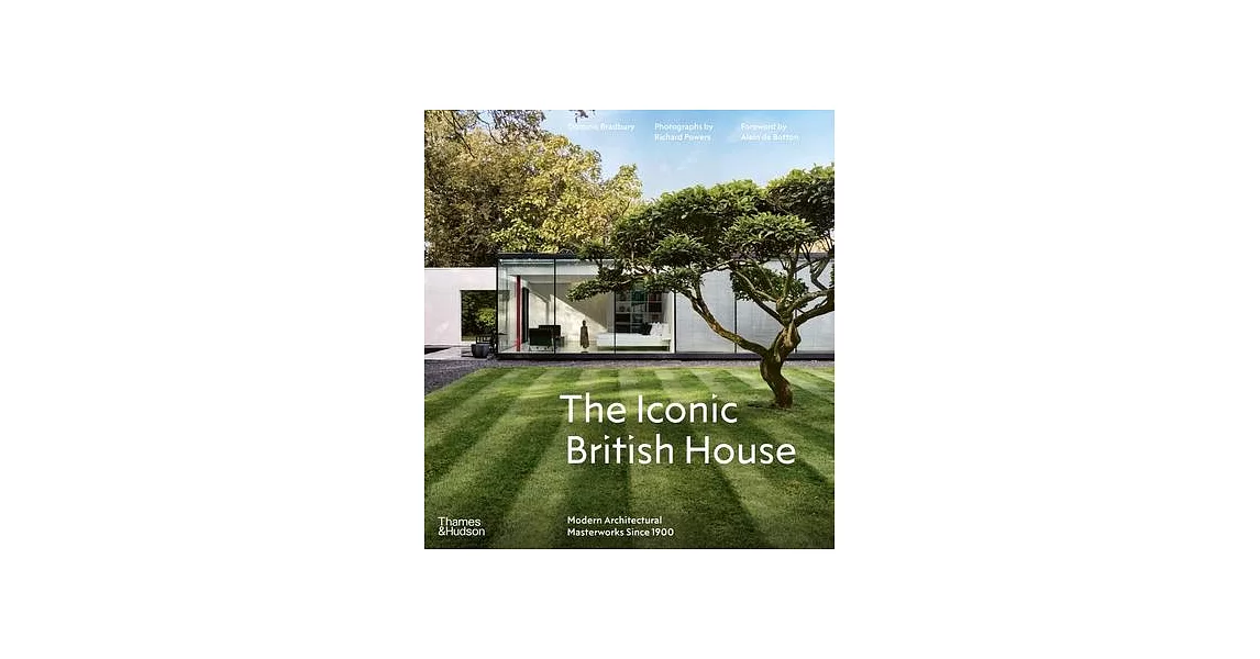 The Iconic British House: Modern Architectural Masterworks Since 1900 | 拾書所