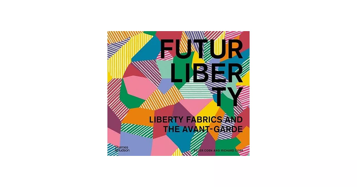 Futurliberty: Liberty Fabrics and the Avant-Garde | 拾書所