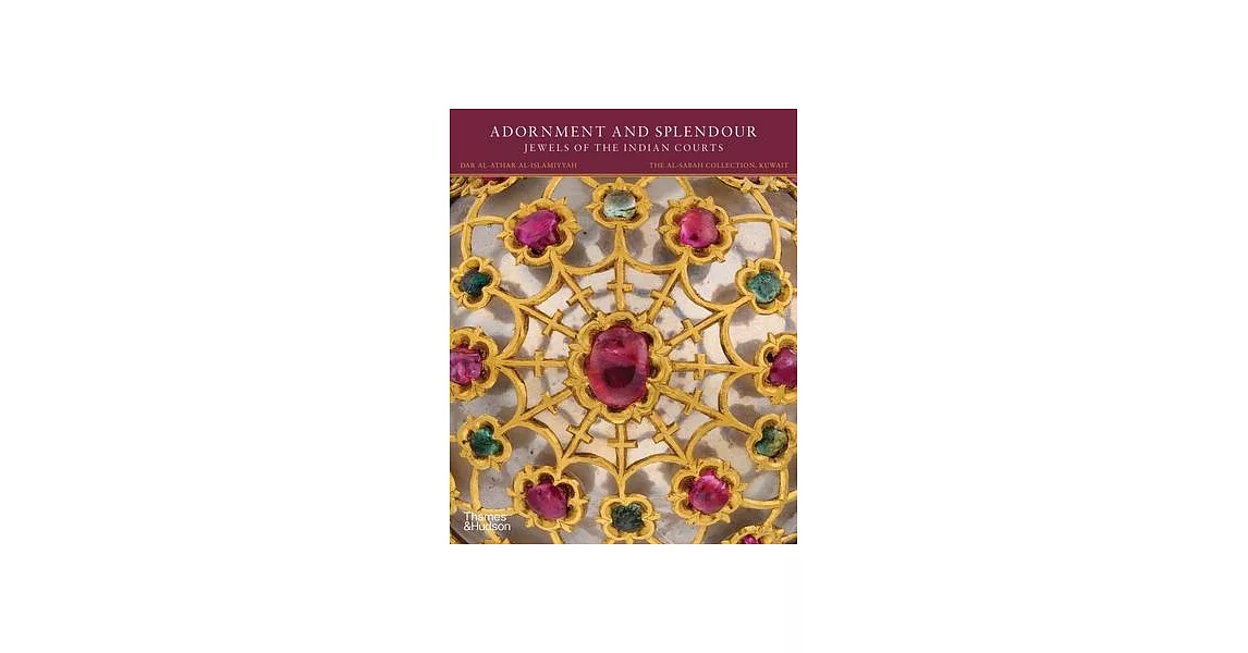 Adornment and Splendour: Jewels of the Indian Courts | 拾書所