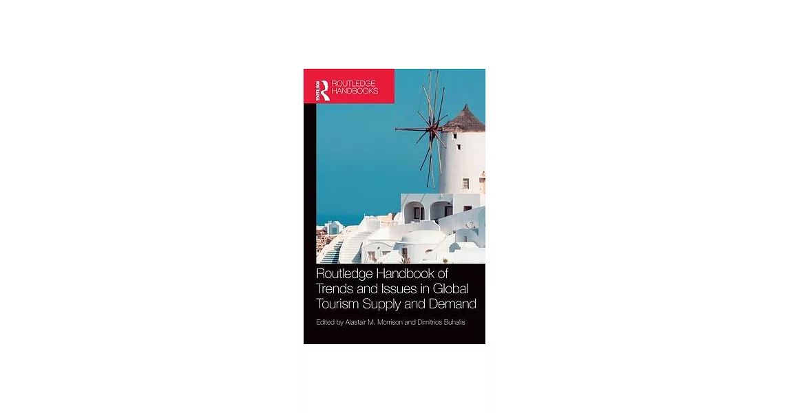 Routledge Handbook of Trends and Issues in Global Tourism Supply and Demand | 拾書所