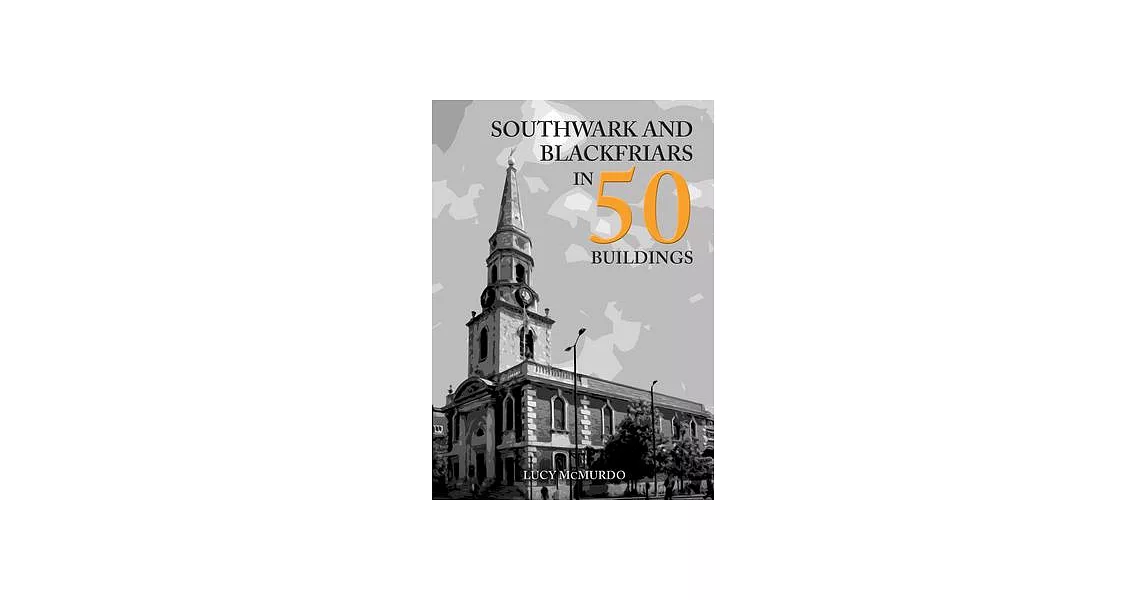 Southwark & Blackfriars in 50 Buildings | 拾書所