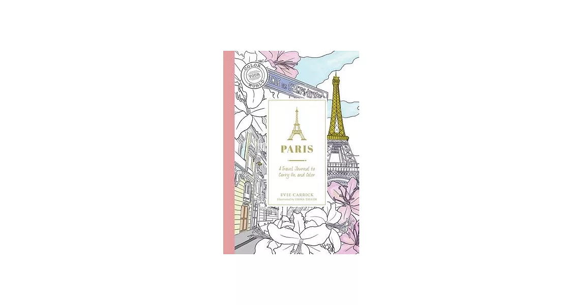 Paris: A Travel Journal to Carry-On and Color | 拾書所