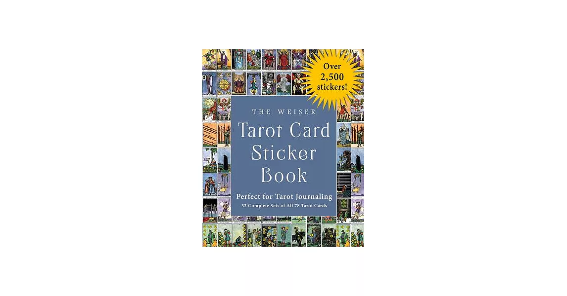 The Weiser Tarot Card Sticker Book: Includes Over 3,740 Stickers (48 Complete Sets of All 78 Tarot Cards)--Perfect for Tarot Journaling | 拾書所